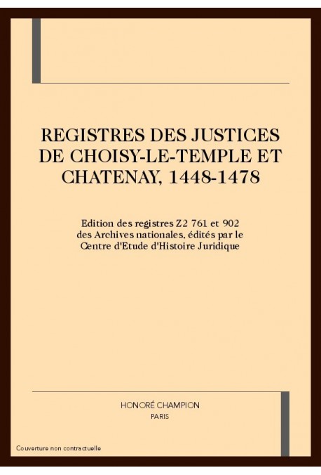 REGISTRES DES JUSTICES DE CHOISY-LE-TEMPLE ET CHATENAY, 1448-1478