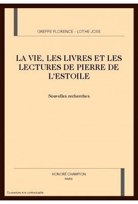 LA VIE, LES LIVRES ET LES LECTURES DE PIERRE DE L'ESTOILE