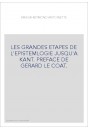 LES GRANDES ETAPES DE L'EPISTEMLOGIE JUSQU'A KANT. PREFACE DE GERARD LE COAT.