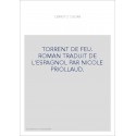 TORRENT DE FEU. ROMAN TRADUIT DE L'ESPAGNOL PAR NICOLE PRIOLLAUD.