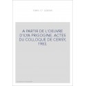 A PARTIR DE L'OEUVRE D'ILYA PRIGOGINE. ACTES DU COLLOQUE DE CERISY, 1983.