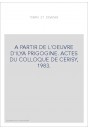 A PARTIR DE L'OEUVRE D'ILYA PRIGOGINE. ACTES DU COLLOQUE DE CERISY, 1983.