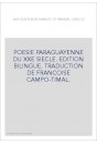 POESIE PARAGUAYENNE DU XXE SIECLE. EDITION BILINGUE. TRADUCTION DE FRANCOISE CAMPO-TIMAL.