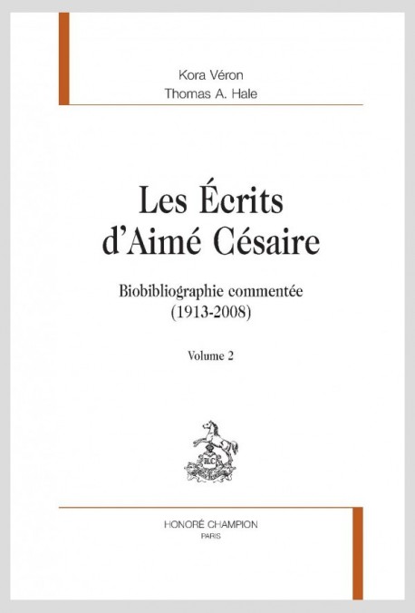 LES ÉCRITS D'AIMÉ CÉSAIRE BIOBIBLIOGRAPHIE COMMENTÉE (1913-2008)