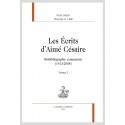 LES ÉCRITS D'AIMÉ CÉSAIRE BIOBIBLIOGRAPHIE COMMENTÉE (1913-2008)