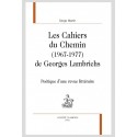 LES CAHIERS DU CHEMIN (1967-1977) DE GEORGES LAMBRICHS