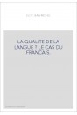 LA QUALITE DE LA LANGUE ? LE CAS DU FRANCAIS.