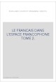 LE FRANCAIS DANS L'ESPACE FRANCOPHONE TOME 2.