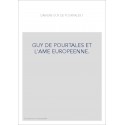 GUY DE POURTALES ET L'AME EUROPEENNE.