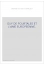 GUY DE POURTALES ET L'AME EUROPEENNE.