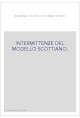 INTERMITTENZE DEL MODELLO SCOTTIANO.