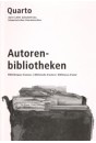 ARBEIT AM BUCH. AUTORENBIBLIOTHEKEN