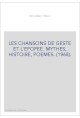 LES CHANSONS DE GESTE ET L'EPOPEE. MYTHES, HISTOIRE, POEMES. (1968).