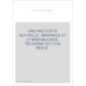 UNE PRECIOSITE NOUVELLE : MARIVAUX ET LE MARIVAUDAGE. TROISIEME EDITION REVUE.