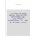 LA FEMME DANS LA PENSEE DES LUMIERES. REIMPRESSION DE L'EDITION DE STRASBOURG, 1977, AVEC ADDENDA ET ERRATA.