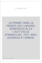 LA FEMME DANS LA PENSEE DES LUMIERES. REIMPRESSION DE L'EDITION DE STRASBOURG, 1977, AVEC ADDENDA ET ERRATA.