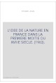 L'IDEE DE LA NATURE EN FRANCE DANS LA PREMIERE MOITIE DU XVIIIE SIECLE.(1963)