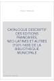 CATALOGUE DESCRIPTIF DES EDITIONS FRANCAISES, NEO-LATINES ET AUTRES (1501-1600) DE LA BIBLIOTHEQUE MUNICIPALE