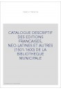 CATALOGUE DESCRIPTIF DES EDITIONS FRANCAISES, NEO-LATINES ET AUTRES (1501-1600) DE LA BIBLIOTHEQUE MUNICIPALE