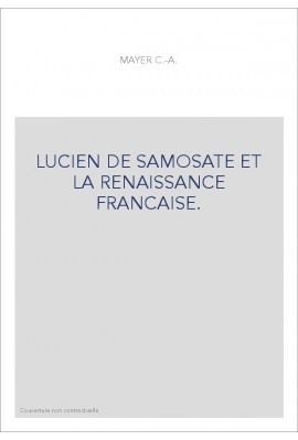 LUCIEN DE SAMOSATE ET LA RENAISSANCE FRANCAISE.