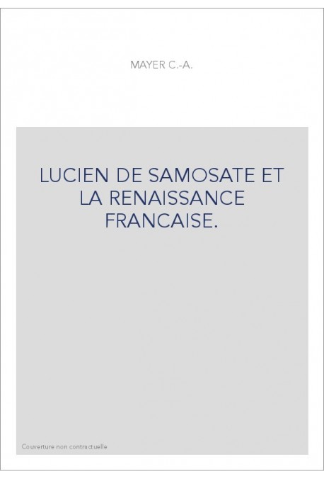 LUCIEN DE SAMOSATE ET LA RENAISSANCE FRANCAISE.