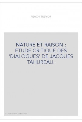 NATURE ET RAISON : ETUDE CRITIQUE DES 'DIALOGUES' DE JACQUES TAHUREAU.