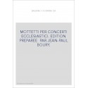 MOTTETTI PER CONCERTI ECCLESIASTICI. EDITIONS PREPAREE PAR JEAN-PAUL BOURY.
