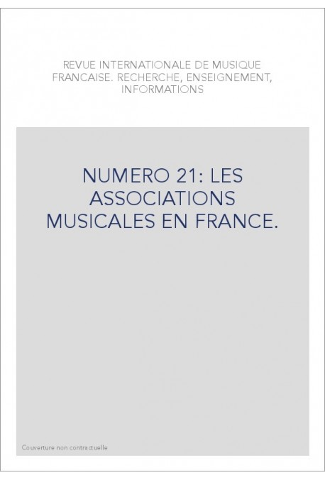 NUMERO 21: LES ASSOCIATIONS MUSICALES EN FRANCE.