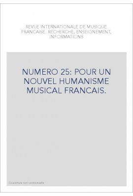 NUMERO 25: POUR UN NOUVEL HUMANISME MUSICAL FRANCAIS.