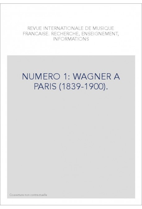 NUMERO 1: WAGNER A PARIS (1839-1900).