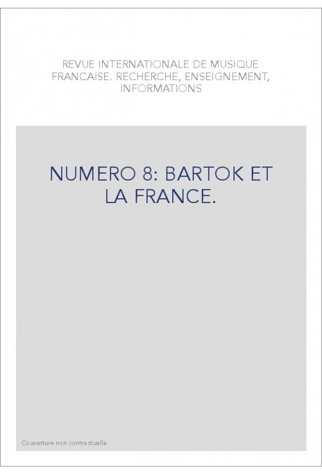 NUMERO 8: BARTOK ET LA FRANCE.
