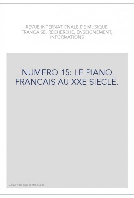 NUMERO 15: LE PIANO FRANCAIS AU XXE SIECLE.