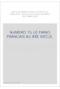 NUMERO 15: LE PIANO FRANCAIS AU XXE SIECLE.
