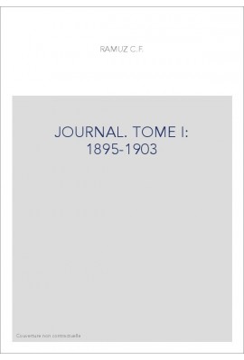 OEUVRES COMPLETES. I. JOURNAL, NOTES ET BROUILLONS TOME I 1895-1903
