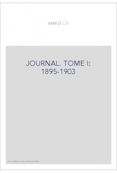 OEUVRES COMPLETES. I. JOURNAL, NOTES ET BROUILLONS TOME I 1895-1903