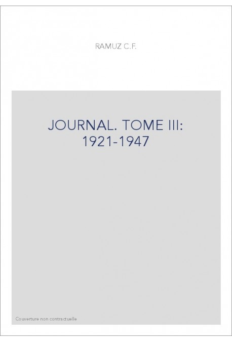 OEUVRES COMPLETES. I. JOURNAL, NOTES ET BROUILLONS TOME III 1921-1947