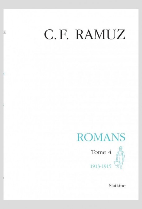 ŒUVRES COMPLÈTES. VOLUME XXII. ROMANS. TOME 4 : 1912-1915