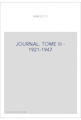 OEUVRES COMPLETES. I. JOURNAL, NOTES ET BROUILLONS TOME III 1921-1947