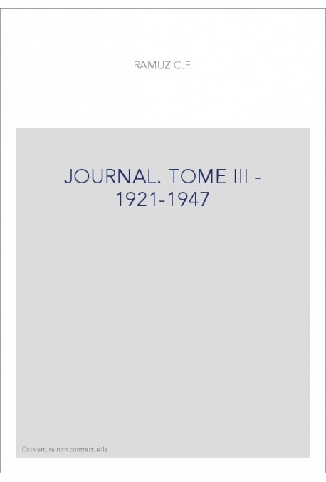 OEUVRES COMPLETES. I. JOURNAL, NOTES ET BROUILLONS TOME III 1921-1947