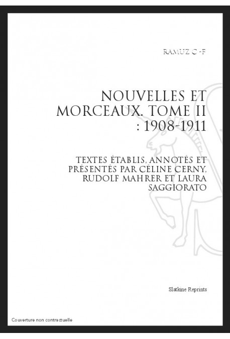 OEUVRES COMPLETES. VI. NOUVELLES ET MORCEAUX. TOME II. 1908-1911