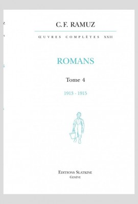 ŒUVRES COMPLÈTES. VOLUME XXII. ROMANS. TOME 4 : 1912-1915