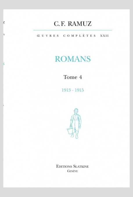 ŒUVRES COMPLÈTES. VOLUME XXII. ROMANS. TOME 4 : 1912-1915