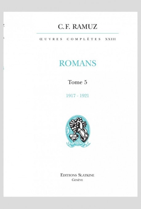 OEUVRES COMPLÈTES XXIII. ROMANS. TOME 5. 1917 1921