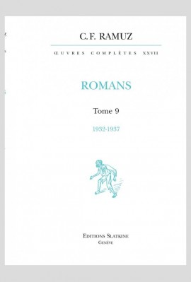 UVRES COMPLÈTES, VOLUME XXVII- ROMANS. TOME 9 : 1932-1937