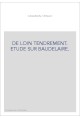 DE LOIN TENDREMENT. ETUDE SUR BAUDELAIRE.