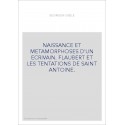 NAISSANCE ET METAMORPHOSES D'UN ECRIVAIN. FLAUBERT ET LES TENTATIONS DE SAINT ANTOINE.