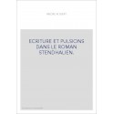 ECRITURE ET PULSIONS DANS LE ROMAN STENDHALIEN.