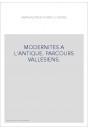 MODERNITES A L'ANTIQUE. PARCOURS VALLESIENS.