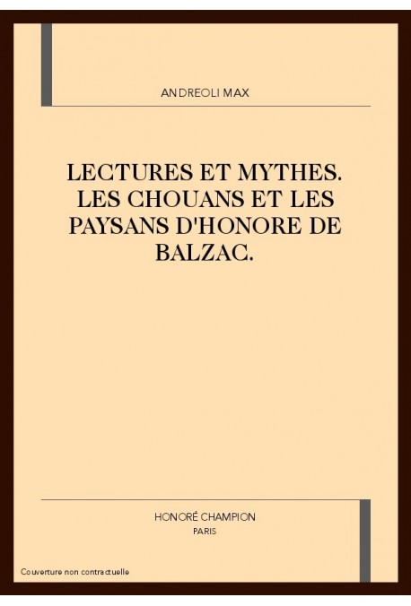 LECTURES ET MYTHES. LES CHOUANS ET LES PAYSANS D'HONORE DE BALZAC.