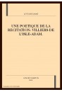 UNE POETIQUE DE LA RECITATION : VILLIERS DE L'ISLE-ADAM.